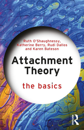 Attachment Theory: The Basics by Ruth O'Shaughnessy