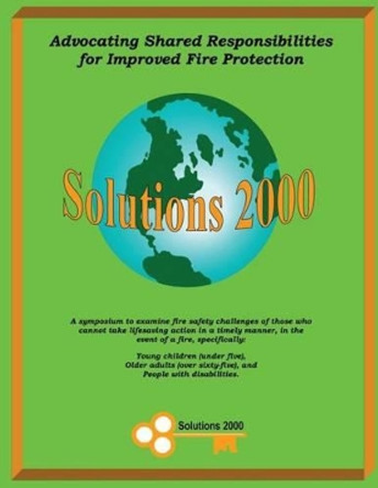 Advocating Shared Responsibilities for Improved Fire Protection: Solutions 2000 by United State Fire Administration (Usfa) 9781482621433