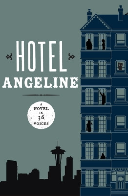 Hotel Angeline: A Novel in 36 Voices by Jennie Shortridge 9781453258279