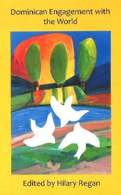 Dominican Engagement with the World: An Ongoing Process of Prophetic Dynamism by Anthony Kelly 9781923006430