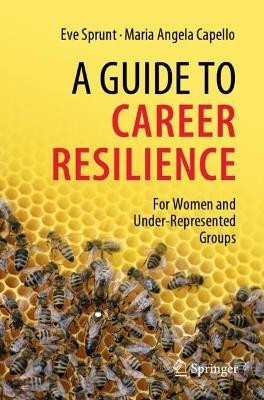 A Guide to Career Resilience: For Women and Under-Represented Groups by Eve Sprunt 9783031055904
