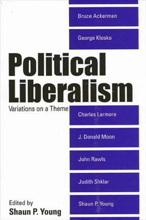 Political Liberalism: Variations on a Theme by Shaun P. Young