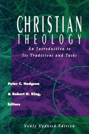 Christian Theology: An Introduction to Its Traditions and Tasks by Peter C. Hodgson