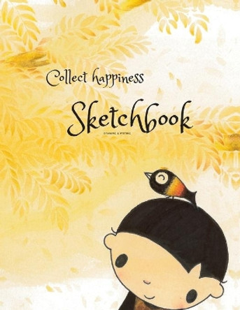 Collect happiness sketchbook(Drawing & Writing)( Volume 8)(8.5*11) (100 pages): Collect happiness and make the world a better place. by Chair Chen 9781671404083