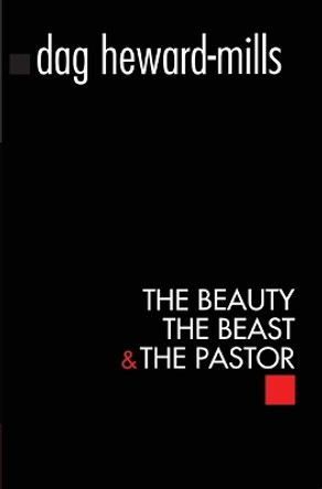 The Beauty, the Beast and the Pastor by Dag Heward-Mills 9781683981930