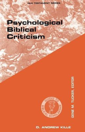 Psychological Biblical Criticism: Guides to Biblical Scholarship - Old Testament by Andrew D. Kille