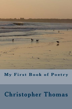 My First Book of Poetry by Christopher Maxwell Thomas 9781478208198