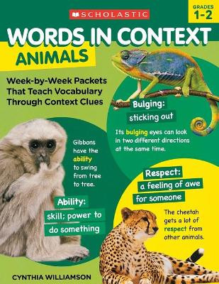 Words in Context: Animals: Week-By-Week Packets That Teach Vocabulary Through Context Clues by Cynthia Williamson 9781338285635