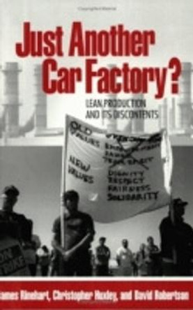 Just Another Car Factory?: Lean Production and Its Discontents by James Rinehart