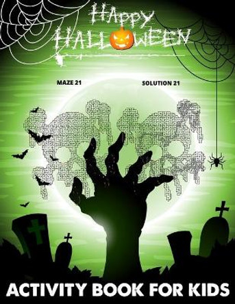 Happy Halloween Activity Book For Kids: Halloween Spooky Mazes For All Ages Kids by Zymae Publishing 9798689360683