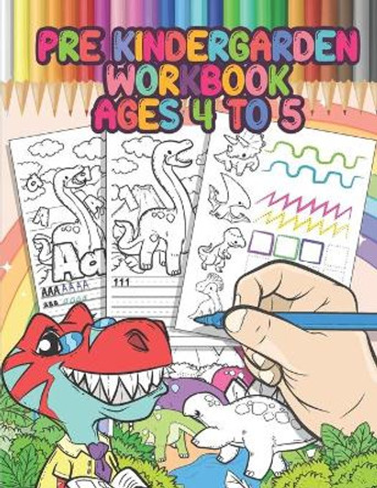 Pre Kindergarten Workbook Ages 4 to 5: Dinosaur Activity Book, Educational Workbook - Tracing Letters and Numbers for Preschool, Gift for Boys by Hellen's Paperheart 9798692942753