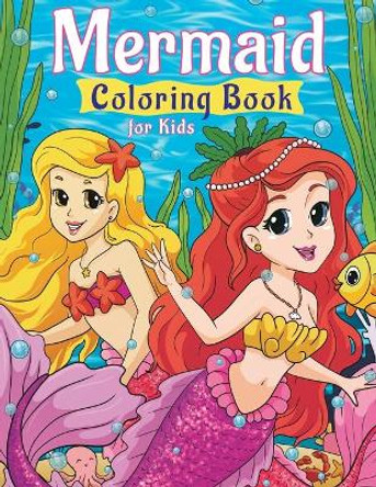 Mermaid Coloring Book for Kids: Super Fun Coloring Pages of Cute Mermaids & Sea Creature Friends! by Pamparam Press 9798693298538