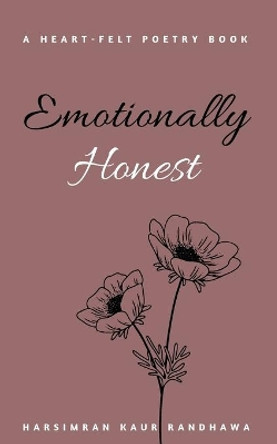 Emotionally Honest by Harsimran Kaur Randhawa 9798705270439