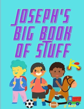 Joseph's Big Book of Stuff by Greg Hudson 9798721858871