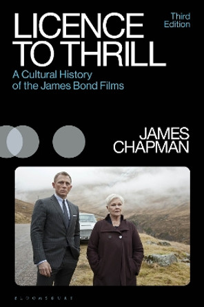 Licence to Thrill: A Cultural History of the James Bond Films by Prof James Chapman 9781350211094