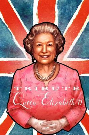 Tribute: Queen Elizabeth II by Michael Frziell 9781956841138