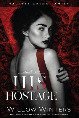 His Hostage by Willow Winters 9781950862283