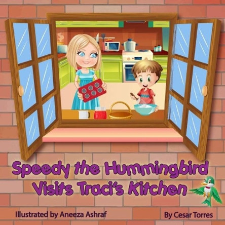 Speedy the Hummingbird Visits Traci's Kitchen by Abigail Degnan 9781736718711