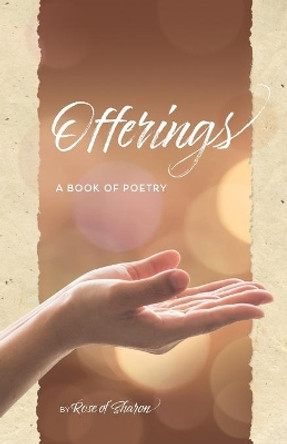 Offerings: A Book of Poetry by Rose Of Sharon 9781736820421