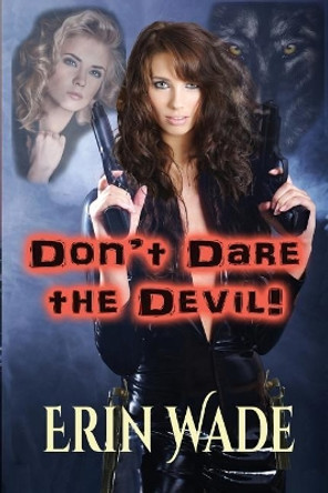 Don't Dare the Devil by Erin Wade 9781719415187