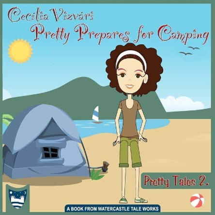 Pretty Prepares for Camping by Cecília Vizvári 9798665922683