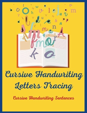 Cursive Handwriting Letters Tracing: Cursive Handwriting Sentences by MC Ross 9798684490637
