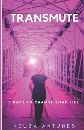 Transmute: 7 days to change your life by Stéfano Belo 9798645507183