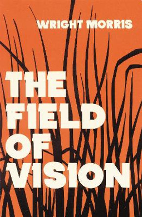 The Field of Vision by Wright Morris