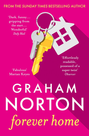 Forever Home: the funny and gripping new novel from the bestselling author of Home Stretch by Graham Norton