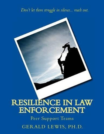 Resilience in Law Enforcement by Gerald W Lewis 9781489525598