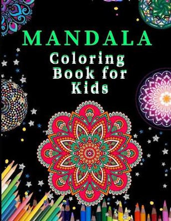 Mandala Coloring Book for kids: Ultimate mandalas adult coloring book for Relaxation and stress relieve by Zod-7 Media 9798667154211