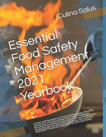 Essential Food Safety Management 2021 Yearbook: Food Hygiene Recording Diary Pages. Page a Day Dated Diary for ALL kitchens to comply with Food Hygiene Regulations by Culina Salus 9798682525102