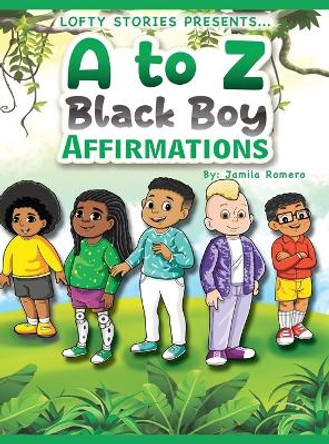 A to Z Black Boy Affirmations by Jamila Romero 9798985745535