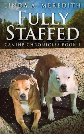 Fully Staffed: A Tale Of Two Staffies by Linda a Meredith 9784824121516