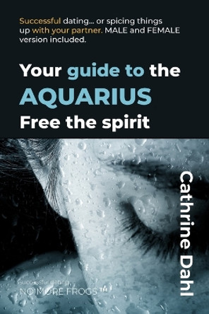 Aquarius - No More Frogs: Successful Dating by Cathrine Dahl 9788293697312