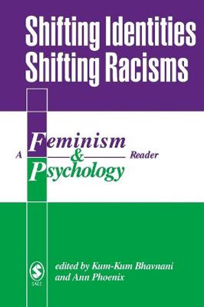 Shifting Identities Shifting Racisms: A Feminism & Psychology Reader by Kum-Kum Bhavnani