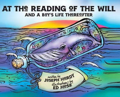 At The Reading Of The Will: And a Boy's Life Thereafter by Joseph M Hardy 9798987352601