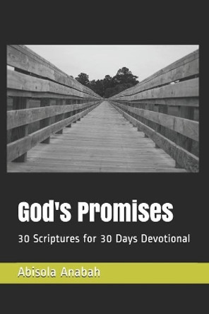 God's Promises: 30 Scriptures for 30 Days Devotional by Abisola Anabah 9798746007353