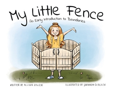 My Little Fence: An Early Introduction to Boundaries by Allison Oklesh 9781662915796