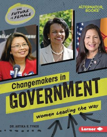 Changemakers in Government: Women Leading the Way by Artika R Tyner 9798765608876