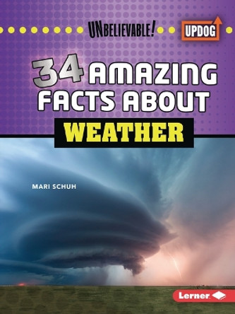 34 Amazing Facts about Weather by Mari C Schuh 9798765625187