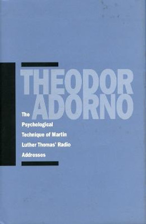 The Psychological Technique of Martin Luther Thomas' Radio Addresses by Theodor W. Adorno