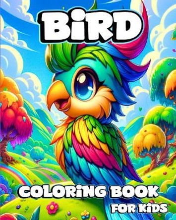 Bird Coloring Book for Kids: Unique and Easy Illustrations in Nature to Color for Bird Lovers by Camely R Divine 9798880579761