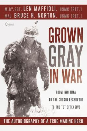 Grown Gray in War by Leonard J Maffioli 9781937868383