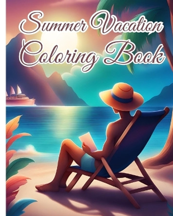 Summer Vacation Coloring Book: Relaxing Nature Scenes, Summer Vacation Beach Theme Coloring Book for Kids by Thy Nguyen 9798881349592