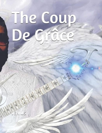 The Coup De Grace by Jenius X 9798686375987