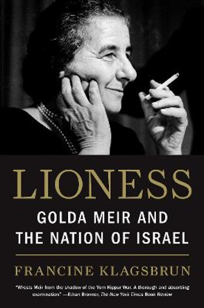 Lioness: Golda Meir and the Nation of Israel by Francine Klagsbrun