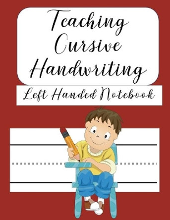 Teaching Cursive Handwriting Left Handed Notebook: Left hand journal workbook notebook for cursive letter practice for left handed beginner boys girls kids teens adults. Red 100 practice pages by Brilliant Homeschool Planners 9798696921525