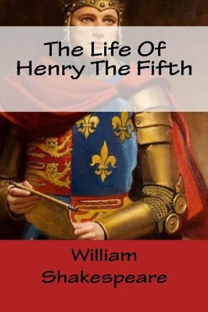 The Life Of Henry The Fifth by Mybook 9781976421358