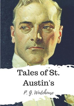 Tales of St. Austin's by P G Wodehouse 9781986504768